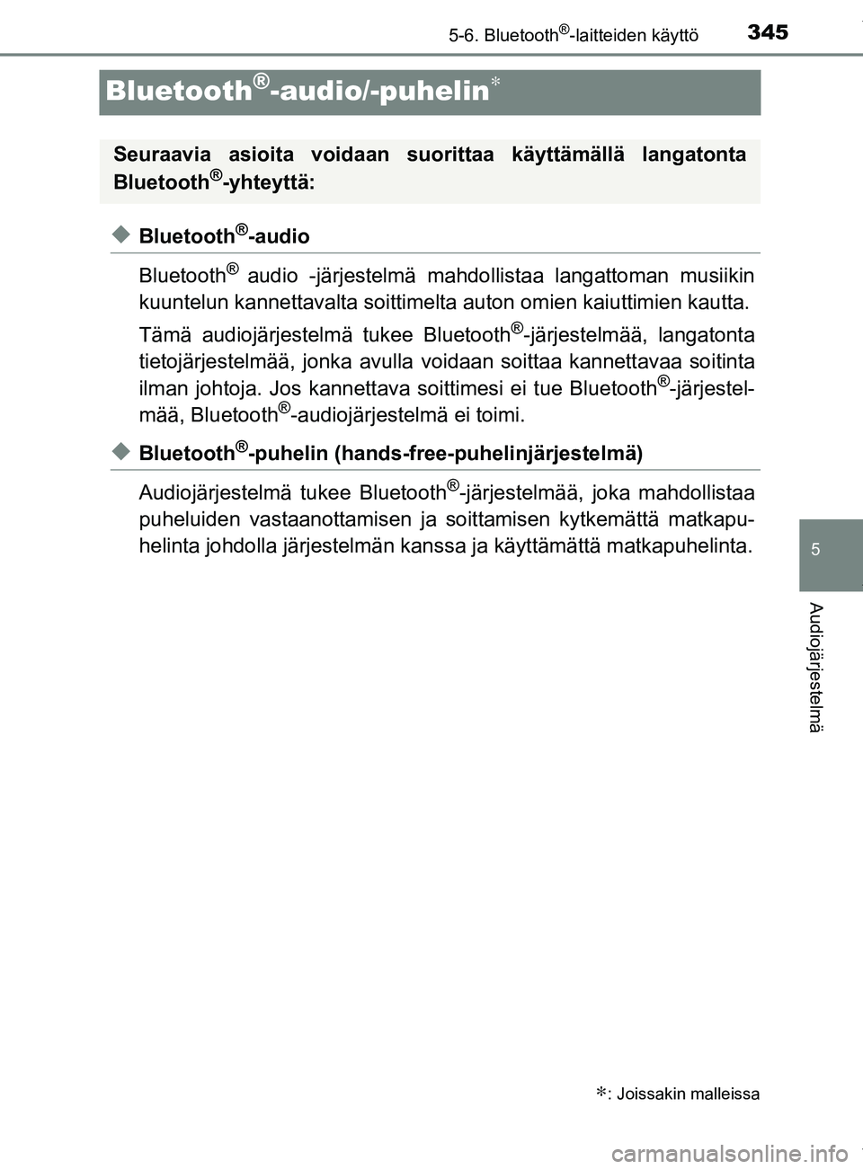 TOYOTA YARIS 2020 Manual de utilização (in Portuguese) 3455-6. Bluetooth®-laitteiden käyttö
5
Audiojärjestelmä
YARIS_F_OM_Europe_OM52A54FI
Bluetooth®-audio/-puhelin∗
uBluetooth®-audio
Bluetooth
® audio -järjestelmä mahdol listaa langattoman mu TOYOTA YARIS 2020 Manual de utilização (in Portuguese) 3455-6. Bluetooth®-laitteiden käyttö
5
Audiojärjestelmä
YARIS_F_OM_Europe_OM52A54FI
Bluetooth®-audio/-puhelin∗
uBluetooth®-audio
Bluetooth
® audio -järjestelmä mahdol listaa langattoman mu