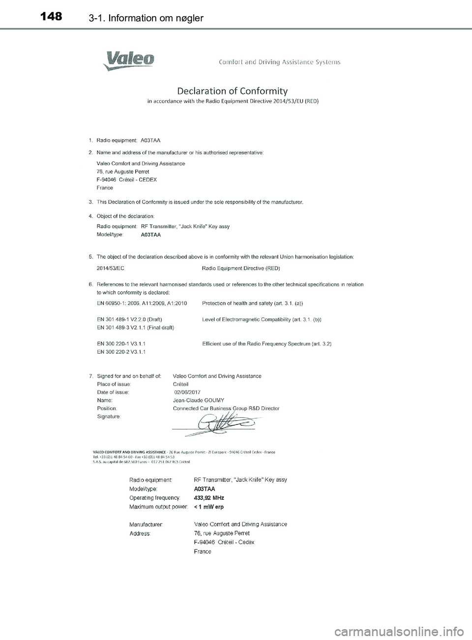TOYOTA YARIS 2020  Brugsanvisning (in Danish) 1483-1. Information om nøgler
YARIS_F_OM_Europe_OM52K19DK
OM52K19DK.book  Page 148  Tuesday, June 11, 2019  8:38 AM 