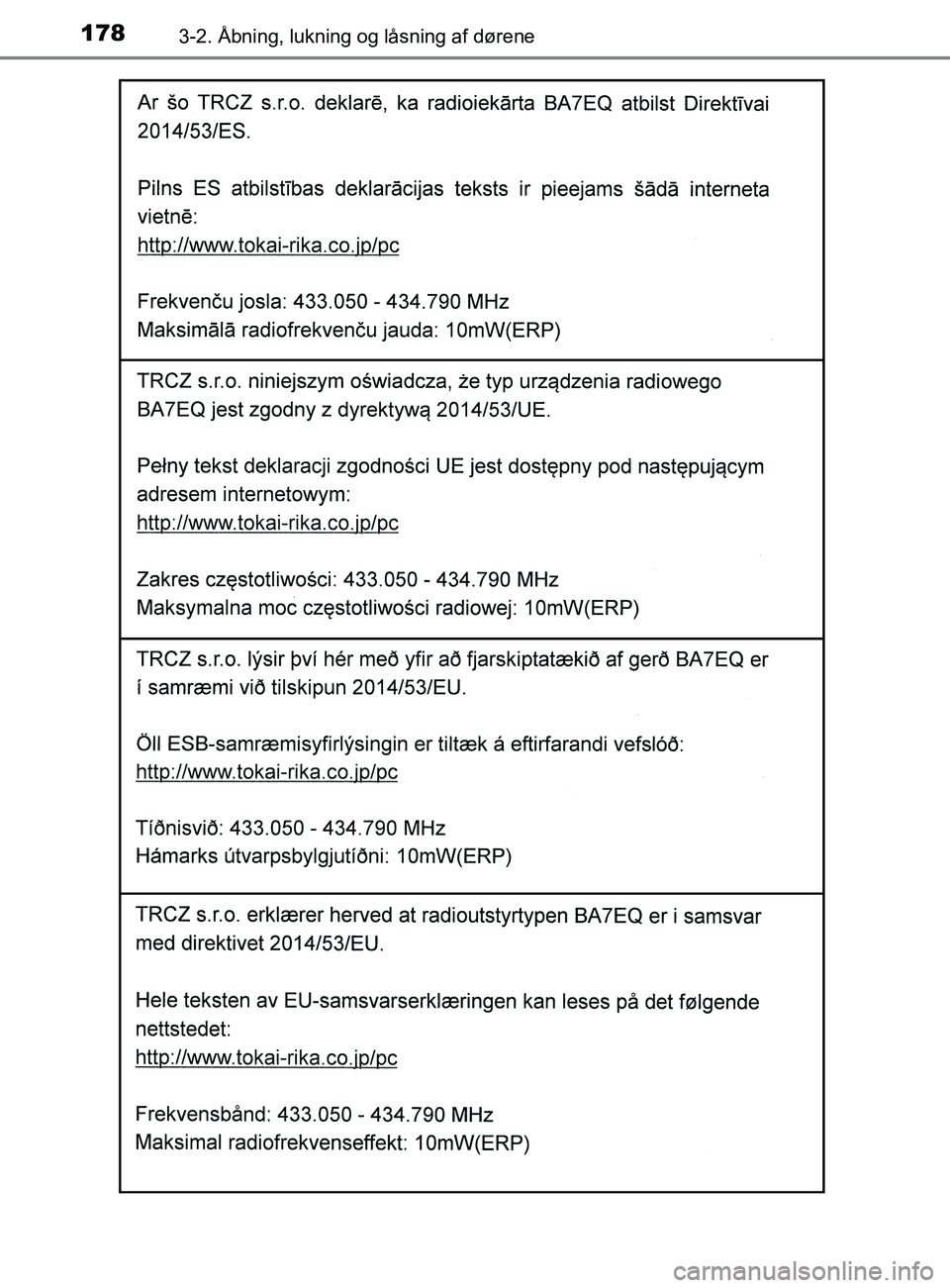 TOYOTA YARIS 2020  Brugsanvisning (in Danish) 1783-2. Åbning, lukning og låsning af dørene
YARIS_F_OM_Europe_OM52K19DK
OM52K19DK.book  Page 178  Tuesday, June 11, 2019  8:38 AM 