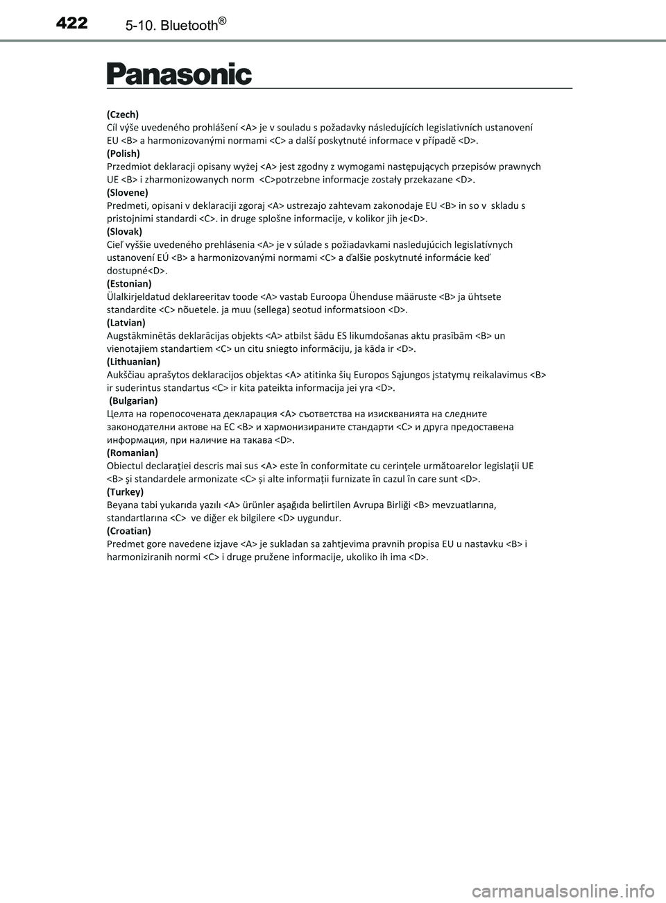 TOYOTA YARIS 2020  Brugsanvisning (in Danish) 4225-10. Bluetooth®
YARIS_F_OM_Europe_OM52K19DK
OM52K19DK.book  Page 422  Tuesday, June 11, 2019  8:38 AM 