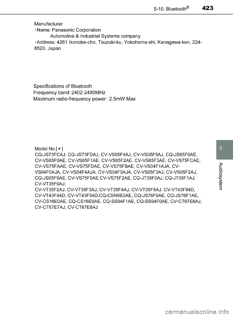 TOYOTA YARIS 2020  Brugsanvisning (in Danish) 4235-10. Bluetooth®
5
Audiosystem
YARIS_F_OM_Europe_OM52K19DK
OM52K19DK.book  Page 423  Tuesday, June 11, 2019  8:38 AM 