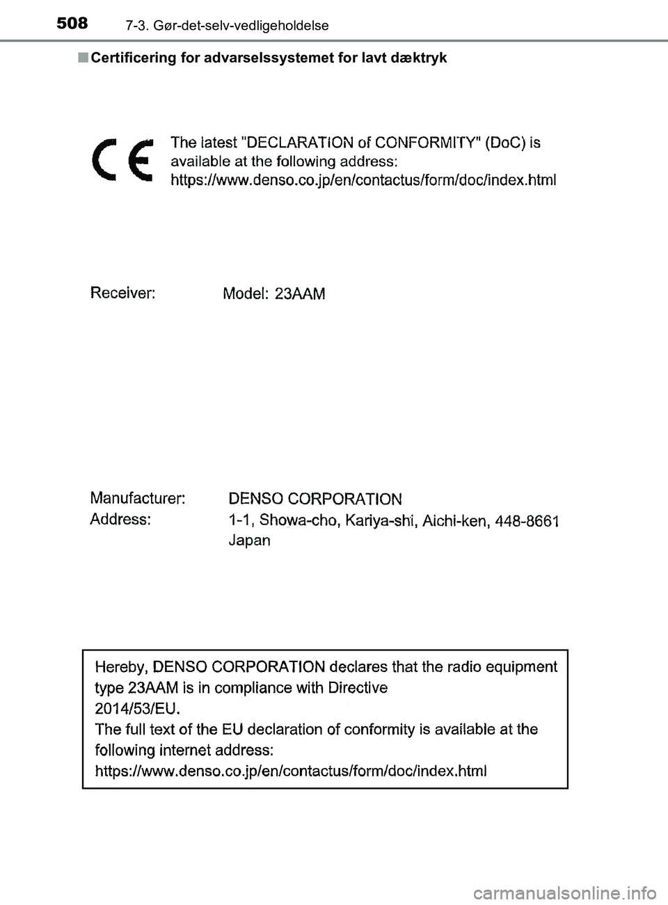 TOYOTA YARIS 2020 Brugsanvisning (in Danish) 5087-3. Gør-det-selv-vedligeholdelse
YARIS_F_OM_Europe_OM52K19DKn
Certificering for advarselssystemet for lavt dæktryk
OM52K19DK.book Page 508 Tuesday, June 11, 2019 8:38 AM TOYOTA YARIS 2020 Brugsanvisning (in Danish) 5087-3. Gør-det-selv-vedligeholdelse
YARIS_F_OM_Europe_OM52K19DKn
Certificering for advarselssystemet for lavt dæktryk
OM52K19DK.book Page 508 Tuesday, June 11, 2019 8:38 AM