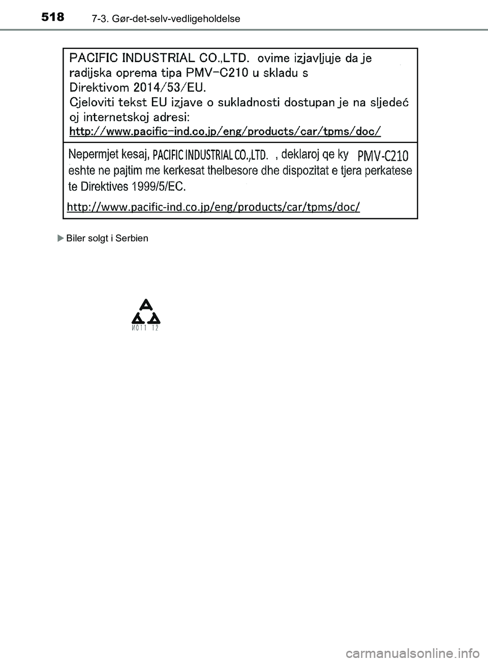 TOYOTA YARIS 2020  Brugsanvisning (in Danish) 5187-3. Gør-det-selv-vedligeholdelse
YARIS_F_OM_Europe_OM52K19DK
Biler solgt i Serbien
OM52K19DK.book  Page 518  Tuesday, June 11, 2019  8:38 AM 