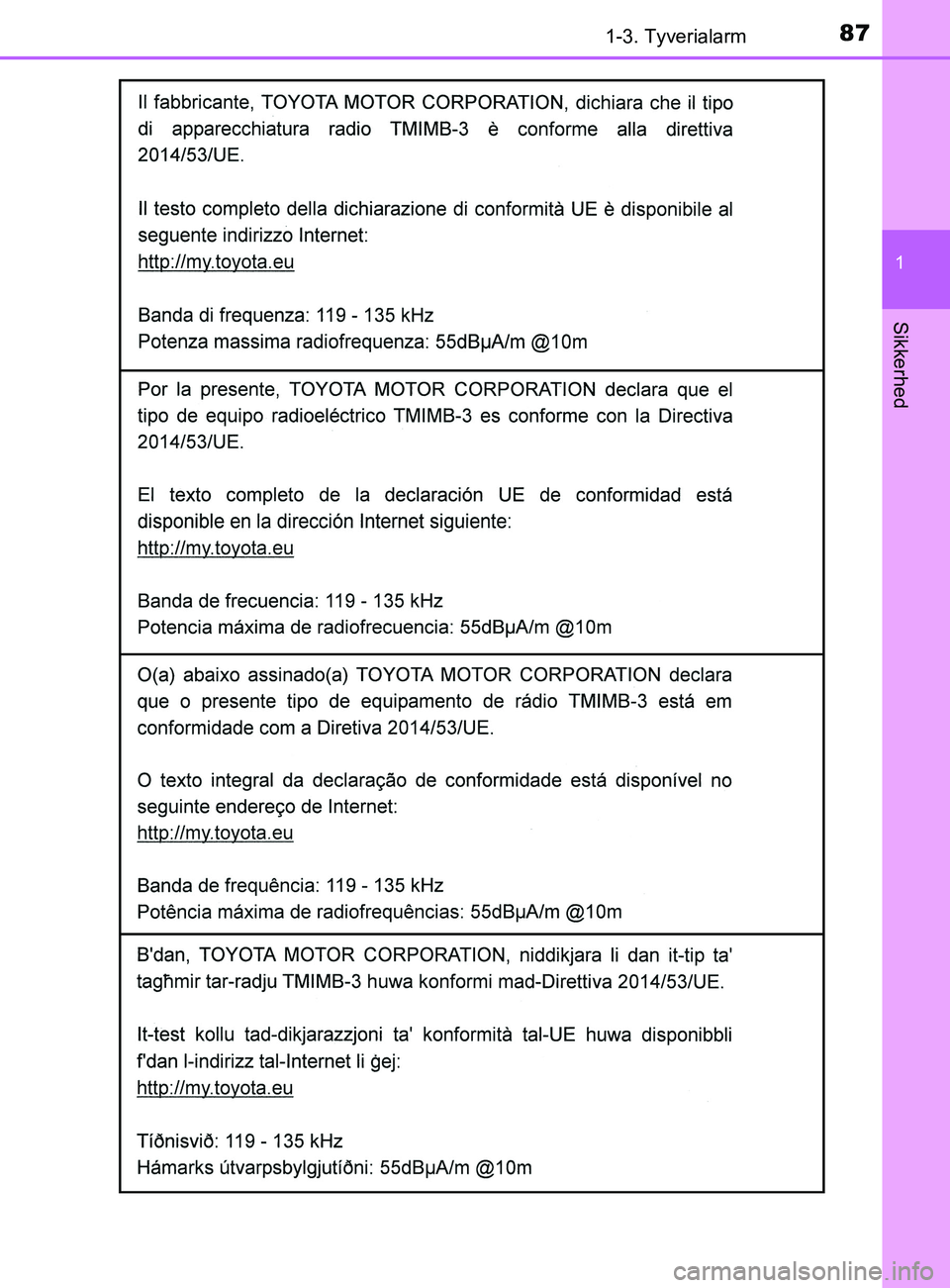 TOYOTA YARIS 2020  Brugsanvisning (in Danish) 871-3. Tyverialarm
1
Sikkerhed
YARIS_F_OM_Europe_OM52K19DK
OM52K19DK.book  Page 87  Tuesday, June 11, 2019  8:38 AM 