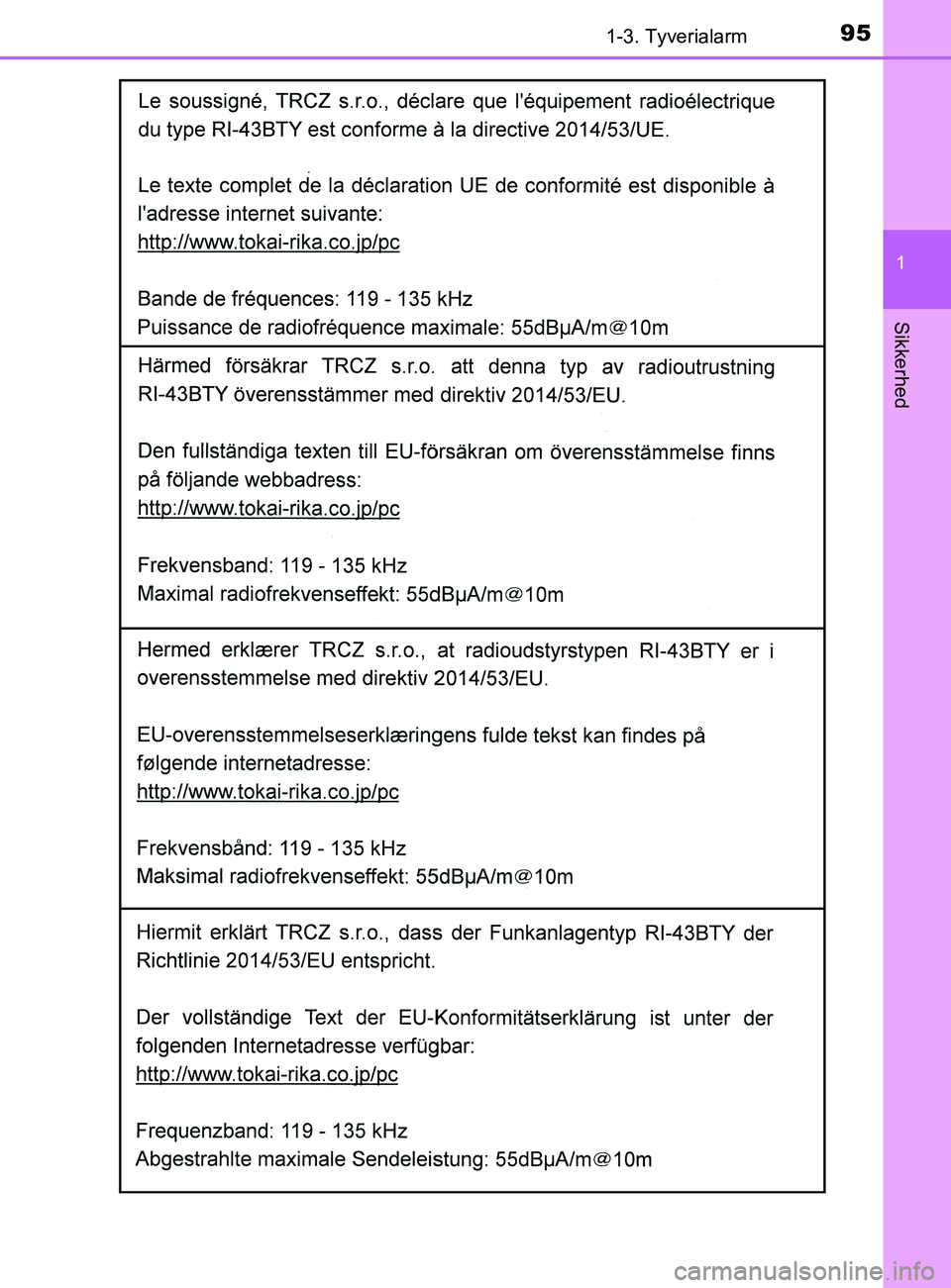 TOYOTA YARIS 2020  Brugsanvisning (in Danish) 951-3. Tyverialarm
1
Sikkerhed
YARIS_F_OM_Europe_OM52K19DK
OM52K19DK.book  Page 95  Tuesday, June 11, 2019  8:38 AM 