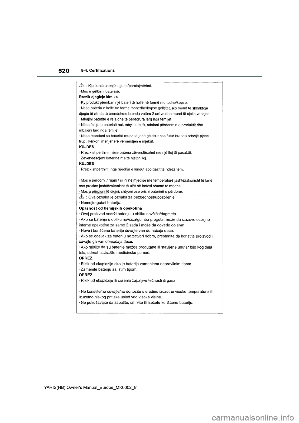 TOYOTA YARIS 2021 Notices Demploi (in French) 520
YARIS(HB) Owners Manual_Europe_MK0002_fr
8-4. Certifications TOYOTA YARIS 2021 Notices Demploi (in French) 520
YARIS(HB) Owners Manual_Europe_MK0002_fr
8-4. Certifications