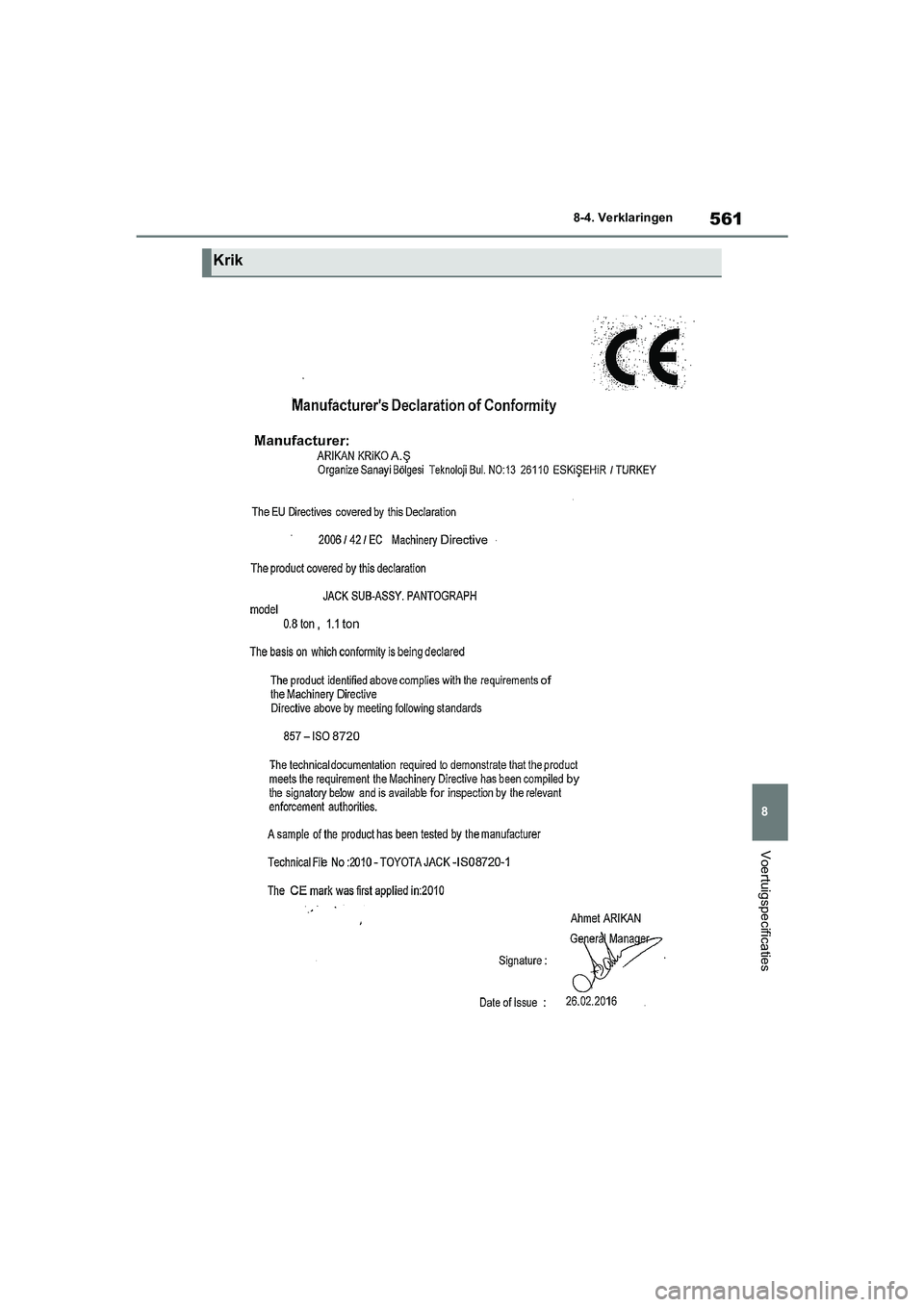 TOYOTA YARIS 2021  Brugsanvisning (in Danish) 561
8
YARIS(HB) HV Handleiding_Europa_MK0010_nl
8-4. Verklaringen
Voertuigspecificaties
Krik
YARIS(HB)_HV_OM_Europe_OMK0010E.book  Page 561  Thursday, March 12, 2020  4:25 PM 