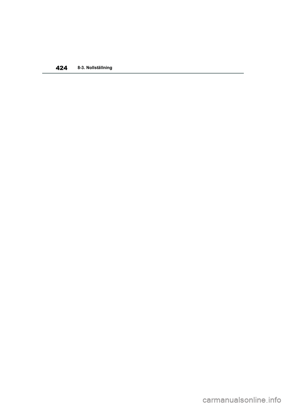 TOYOTA YARIS 2021 Bruksanvisningar (in Swedish) 424
YARIS F OMK0001SE
8-3. Nollställning
OMK0001SE.book Page 424 Friday, February 26, 2021 10:53 AM TOYOTA YARIS 2021 Bruksanvisningar (in Swedish) 424
YARIS F OMK0001SE
8-3. Nollställning
OMK0001SE.book Page 424 Friday, February 26, 2021 10:53 AM