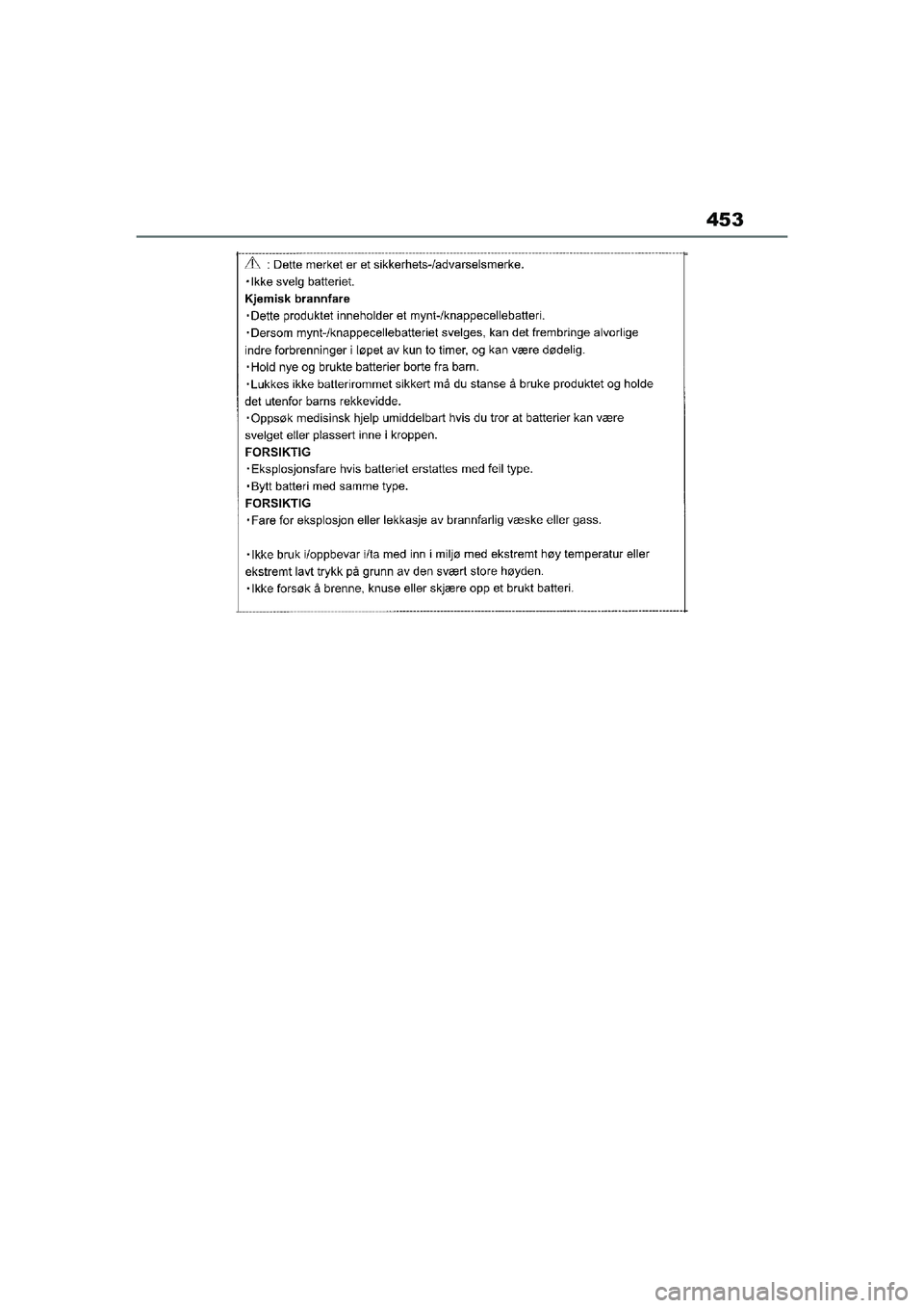 TOYOTA YARIS 2021 Instruksjoner for bruk (in Norwegian) 453
YARIS HV OMK0010NO
OMK0010NO.book Page 453 Thursday, February 25, 2021 12:48 PM TOYOTA YARIS 2021 Instruksjoner for bruk (in Norwegian) 453
YARIS HV OMK0010NO
OMK0010NO.book Page 453 Thursday, February 25, 2021 12:48 PM