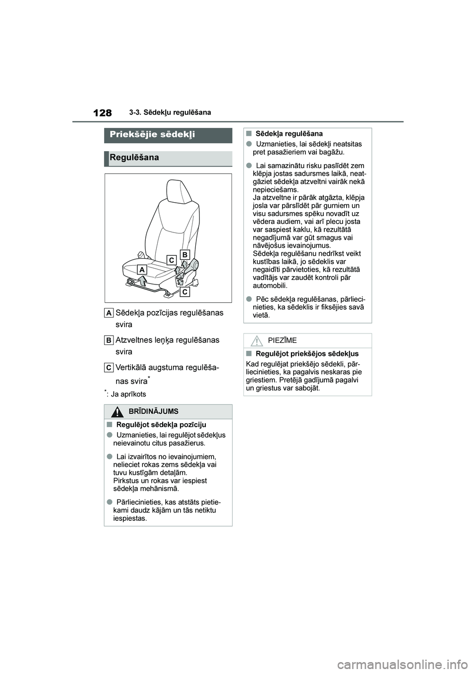 TOYOTA YARIS 2021 Lietošanas Instrukcija (in Latvian)
128
YARIS(HB) Owners Manual_Europe_MK0001_LV
3-3. Sēdekļu regulēšana
3- 3. Sēde kļ u r egul ēš ana
Sēdekļa pozīcijas regulēšanas
svira
Atzveltnes leņ\ba regulēšanas
svira
Vertikāl TOYOTA YARIS 2021 Lietošanas Instrukcija (in Latvian)
128
YARIS(HB) Owners Manual_Europe_MK0001_LV
3-3. Sēdekļu regulēšana
3- 3. Sēde kļ u r egul ēš ana
Sēdekļa pozīcijas regulēšanas
svira
Atzveltnes leņ\ba regulēšanas
svira
Vertikāl