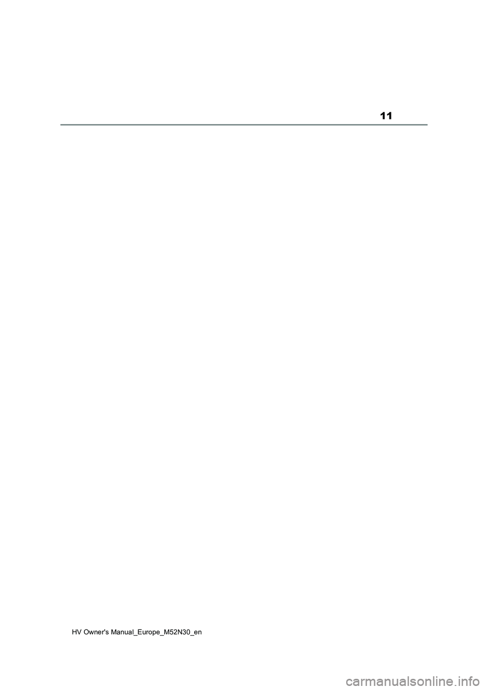 TOYOTA YARIS 2022 User Guide 11
HV Owner's Manual_Europe_M52N30_en TOYOTA YARIS 2022 User Guide 11
HV Owner's Manual_Europe_M52N30_en