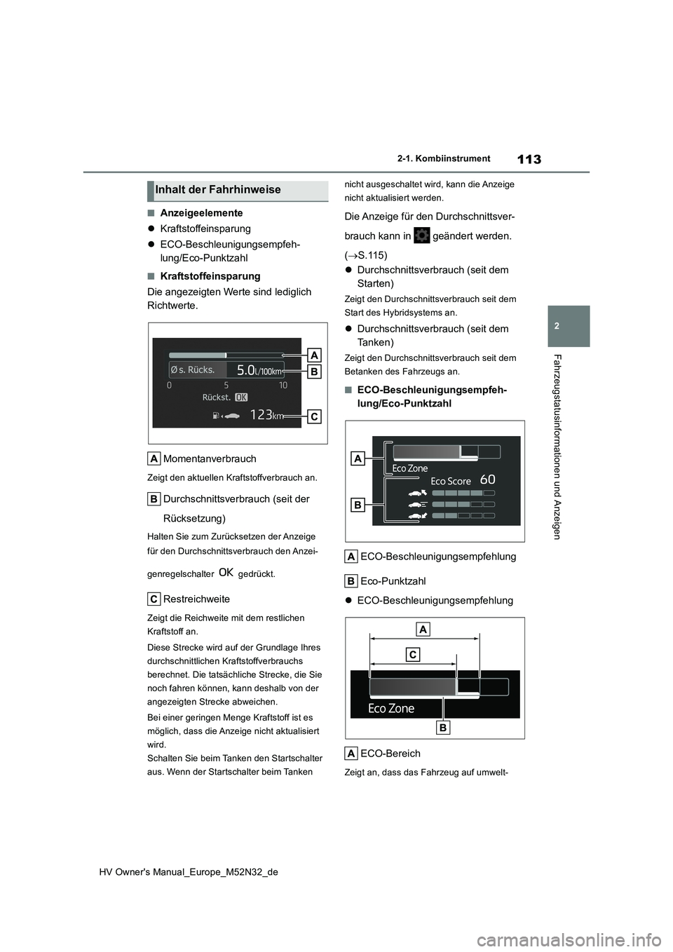 TOYOTA YARIS 2022 Betriebsanleitungen (in German) 113
2
HV Owner's Manual_Europe_M52N32_de
2-1. Kombiinstrument
Fahrzeugstatusinformationen und Anzeigen
■Anzeigeelemente
Kraftstoffeinsparung
ECO-Beschleunigungsempfeh-
lung/Eco-Punktz TOYOTA YARIS 2022 Betriebsanleitungen (in German) 113
2
HV Owner's Manual_Europe_M52N32_de
2-1. Kombiinstrument
Fahrzeugstatusinformationen und Anzeigen
■Anzeigeelemente
Kraftstoffeinsparung
ECO-Beschleunigungsempfeh-
lung/Eco-Punktz