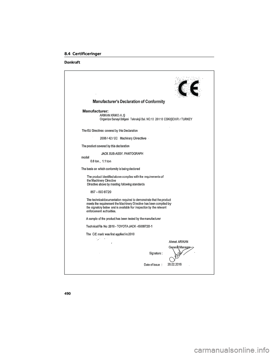 TOYOTA YARIS 2022 Brugsanvisning (in Danish) Donkraft
8.4 Certificeringer
490 TOYOTA YARIS 2022 Brugsanvisning (in Danish) Donkraft
8.4 Certificeringer
490