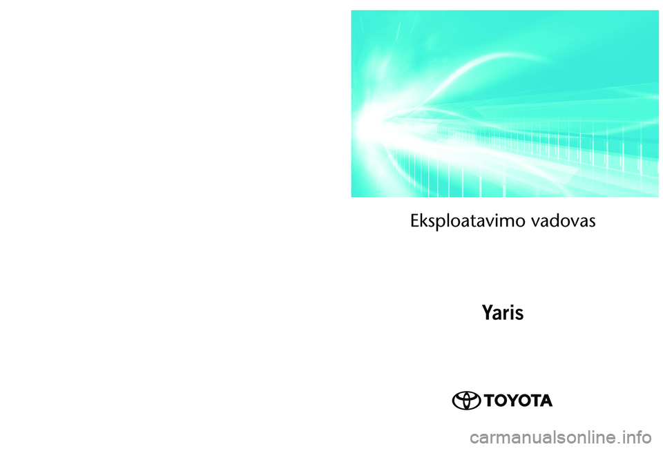 TOYOTA YARIS 2022  Eksploatavimo vadovas (in Lithuanian) 