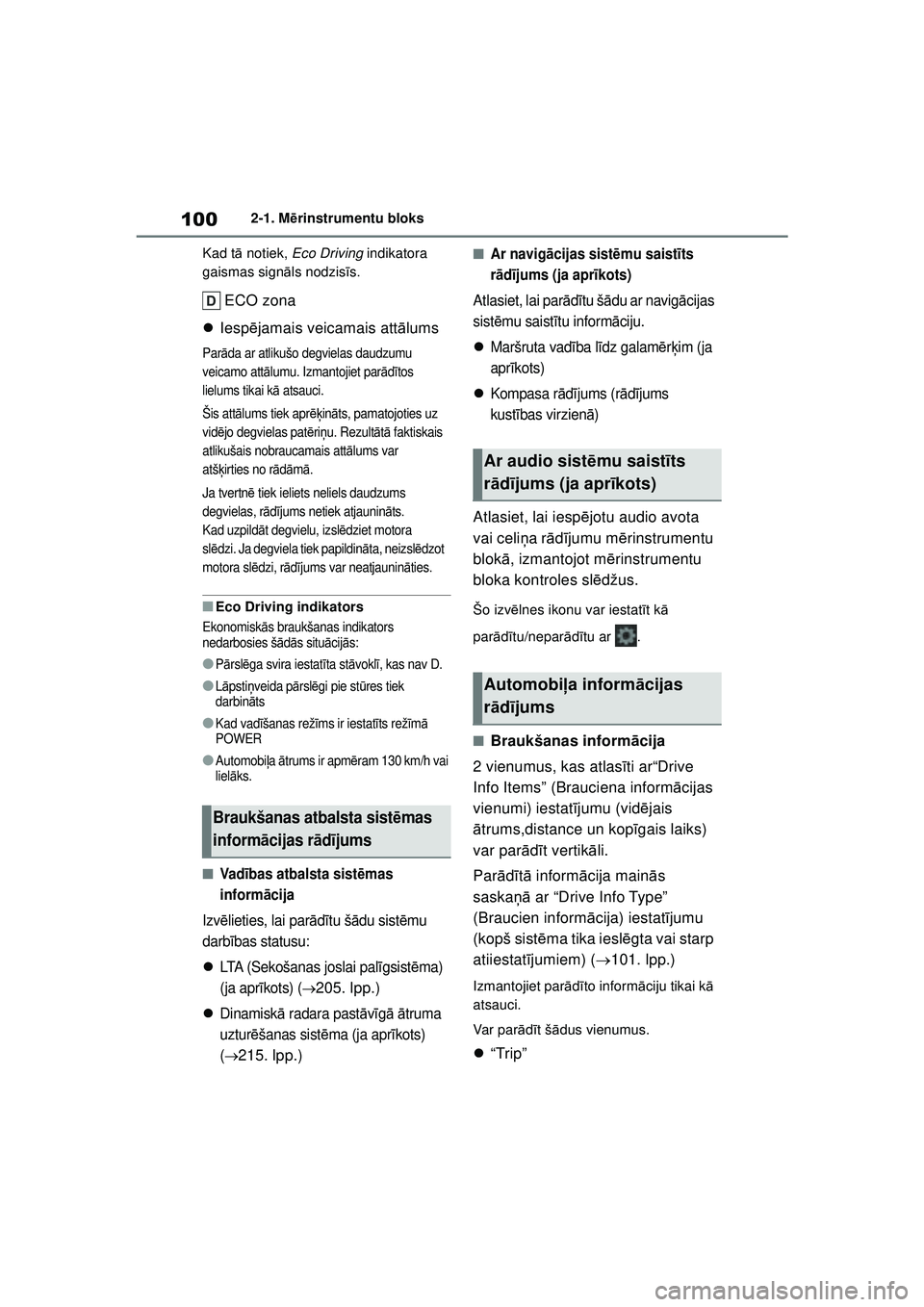 TOYOTA YARIS 2022 Lietošanas Instrukcija (in Latvian) 100
Owners Manual_Europe_M52M05_LV
2-1. Mērinstrumentu bloks
Kad t ā notiek, Eco Driving indikatora
gaismas sign āls nodzis īs.
ECO zona
Iesp ējamais veicamais att ālums
Par āda ar atlik TOYOTA YARIS 2022 Lietošanas Instrukcija (in Latvian) 100
Owners Manual_Europe_M52M05_LV
2-1. Mērinstrumentu bloks
Kad t ā notiek, Eco Driving indikatora
gaismas sign āls nodzis īs.
ECO zona
Iesp ējamais veicamais att ālums
Par āda ar atlik