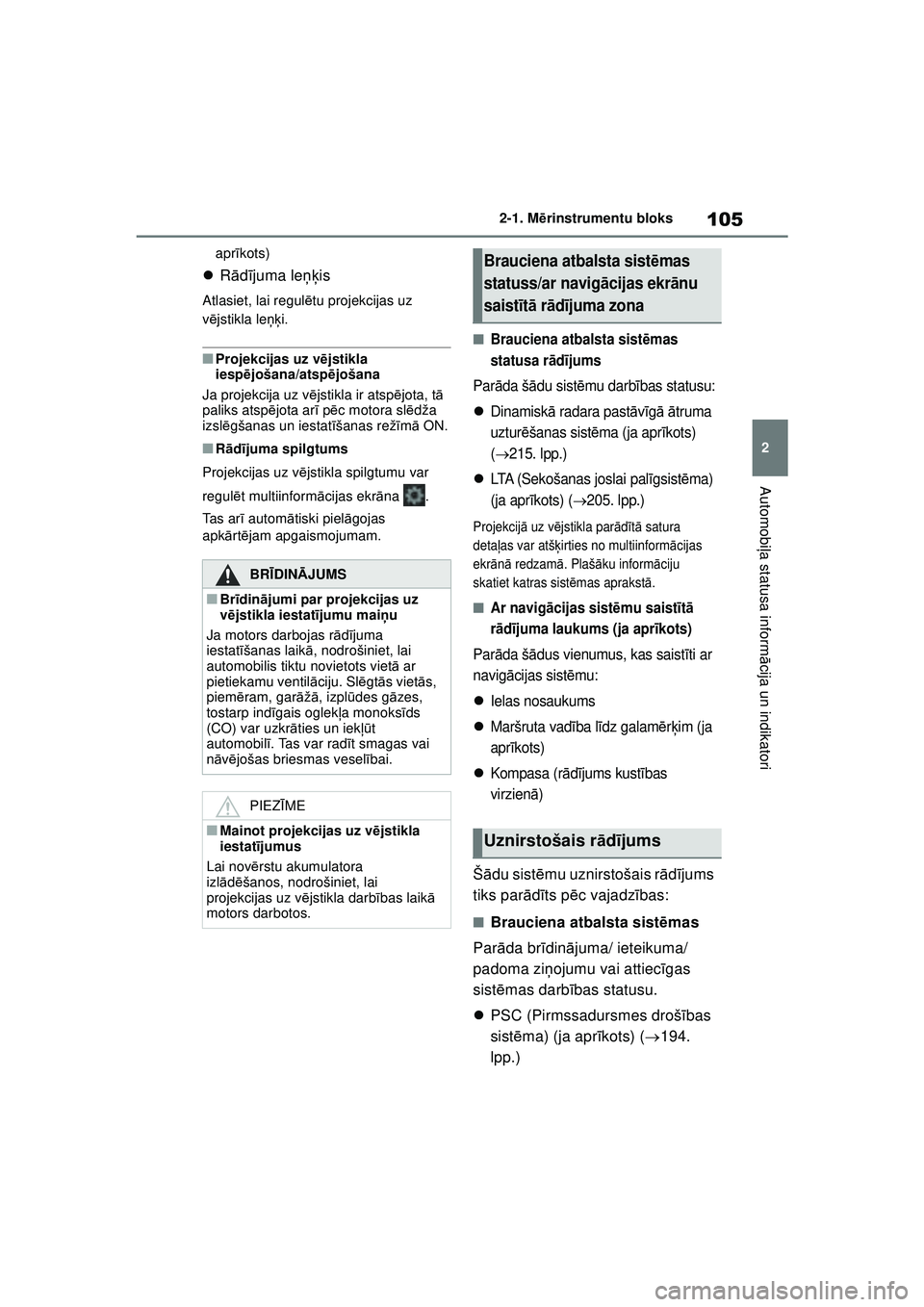TOYOTA YARIS 2022 Lietošanas Instrukcija (in Latvian) 105
2
Owners Manual_Europe_M52M05_LV
2-1. Mērinstrumentu bloks
Automobi ļa statusa inform ācija un indikatori
apr īkots)
Rād ījuma le ņķis
Atlasiet, lai regul ētu projekcijas uz
v ē jst TOYOTA YARIS 2022 Lietošanas Instrukcija (in Latvian) 105
2
Owners Manual_Europe_M52M05_LV
2-1. Mērinstrumentu bloks
Automobi ļa statusa inform ācija un indikatori
apr īkots)
Rād ījuma le ņķis
Atlasiet, lai regul ētu projekcijas uz
v ē jst