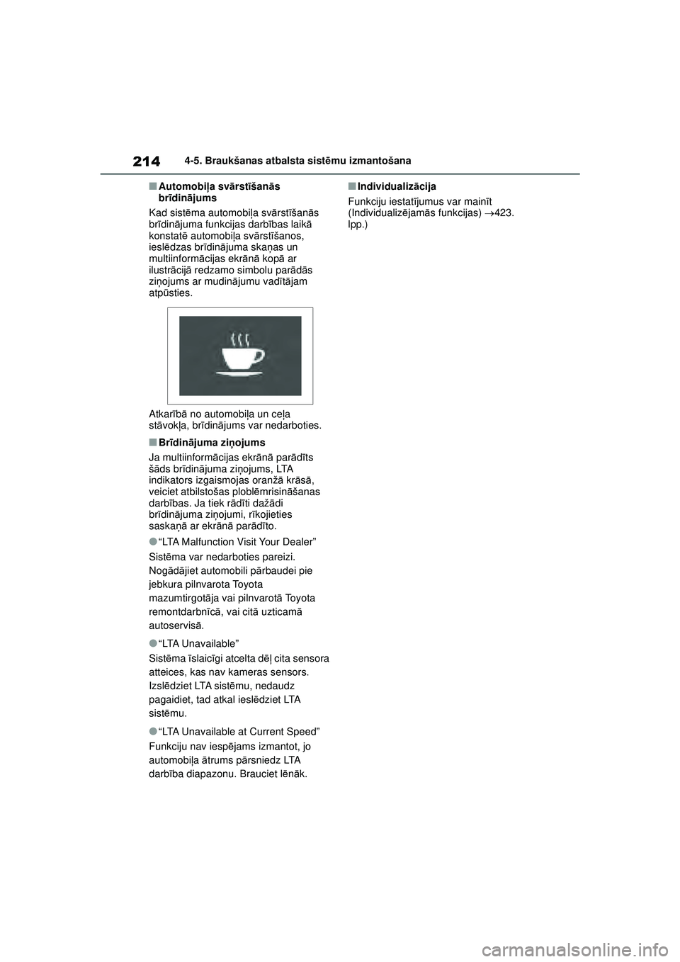 TOYOTA YARIS 2022 Lietošanas Instrukcija (in Latvian) 214
Owners Manual_Europe_M52M05_LV
4-5. Braukšanas atbalsta sistēmu izmantošana
■Automobi ļa svā rstīšanā s
br īdin ājums
Kad sist ēma automobi ļa sv ārst īšan ās
br īdin ājuma f TOYOTA YARIS 2022 Lietošanas Instrukcija (in Latvian) 214
Owners Manual_Europe_M52M05_LV
4-5. Braukšanas atbalsta sistēmu izmantošana
■Automobi ļa svā rstīšanā s
br īdin ājums
Kad sist ēma automobi ļa sv ārst īšan ās
br īdin ājuma f