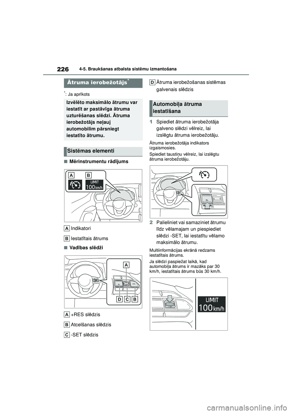 TOYOTA YARIS 2022 Lietošanas Instrukcija (in Latvian) 226
Owners Manual_Europe_M52M05_LV
4-5. Braukšanas atbalsta sistēmu izmantošana
*: Ja apr īkots
■M ērinstrumentu r ād ījums
Indikatori
Iestat ītais ā trums
■Vadības sl ēdži
+RES sl ēd TOYOTA YARIS 2022 Lietošanas Instrukcija (in Latvian) 226
Owners Manual_Europe_M52M05_LV
4-5. Braukšanas atbalsta sistēmu izmantošana
*: Ja apr īkots
■M ērinstrumentu r ād ījums
Indikatori
Iestat ītais ā trums
■Vadības sl ēdži
+RES sl ēd