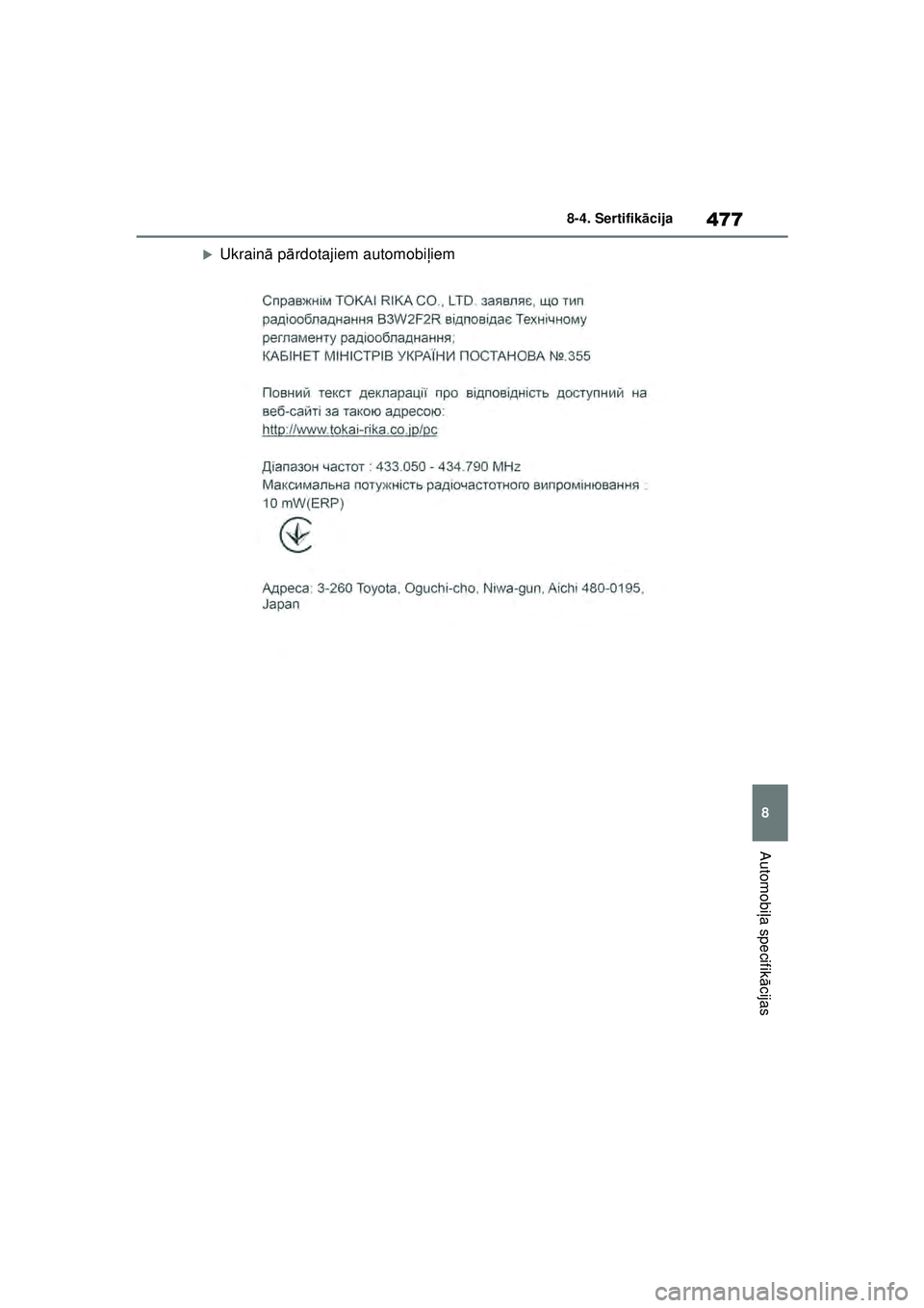 TOYOTA YARIS 2022  Lietošanas Instrukcija (in Latvian) 477
8
Owners Manual_Europe_M52M05_LV
8-4. Sertifikācija
Automobi ļa specifik ācijas
�XUkrain ā p ārdotajiem automobi ļiem
Yaris_OM_Europe_OM52M05LV.book  Page 477  Friday, March 18, 2022  1:48 P