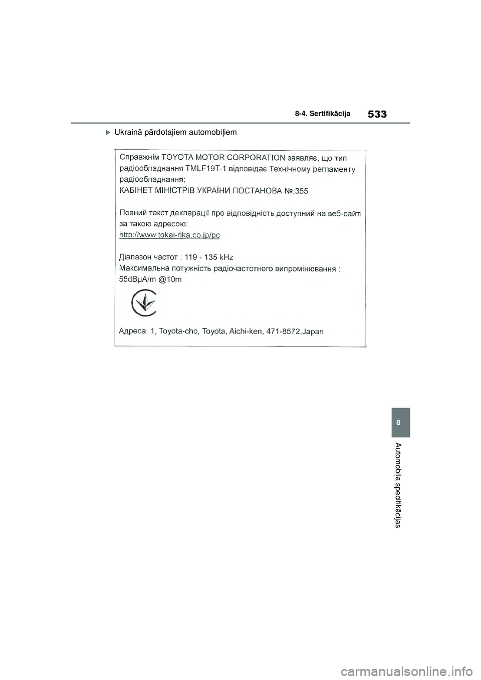 TOYOTA YARIS 2022  Lietošanas Instrukcija (in Latvian) 533
8
Owners Manual_Europe_M52M05_LV
8-4. Sertifikācija
Automobi ļa specifik ācijas
�XUkrain ā p ārdotajiem automobi ļiem
Yaris_OM_Europe_OM52M05LV.book  Page 533  Friday, March 18, 2022  1:48 P