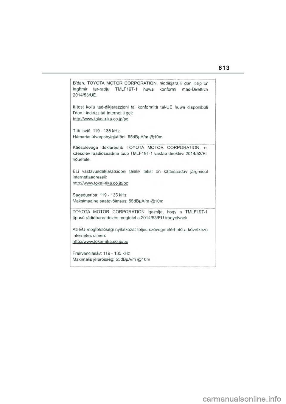 TOYOTA YARIS CROSS 2021  Kasutusjuhend (in Estonian) 613
YARIS CROSS Owners Manual_Europe_M52K60_EE
YARIS_CROSS_HV_OM_Europe_OM52K60EE.book  Page 613  Wednesday, July 7, 2021  8:20 AM 
