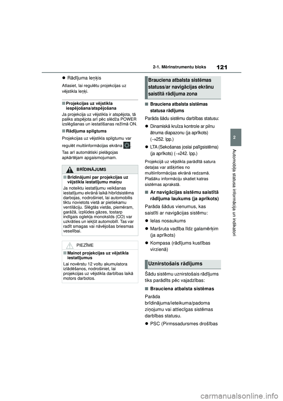 TOYOTA YARIS CROSS 2021 Lietošanas Instrukcija (in Latvian) 121
2
YARIS CROSS Owners Manual_Europe_M52K60_LV
2-1. Mērinstrumentu bloks
Automobi ļa statusa inform ācija un indikatori
Rād ījuma le ņķis
Atlasiet, lai regul ētu projekcijas uz
v ē js TOYOTA YARIS CROSS 2021 Lietošanas Instrukcija (in Latvian) 121
2
YARIS CROSS Owners Manual_Europe_M52K60_LV
2-1. Mērinstrumentu bloks
Automobi ļa statusa inform ācija un indikatori
Rād ījuma le ņķis
Atlasiet, lai regul ētu projekcijas uz
v ē js