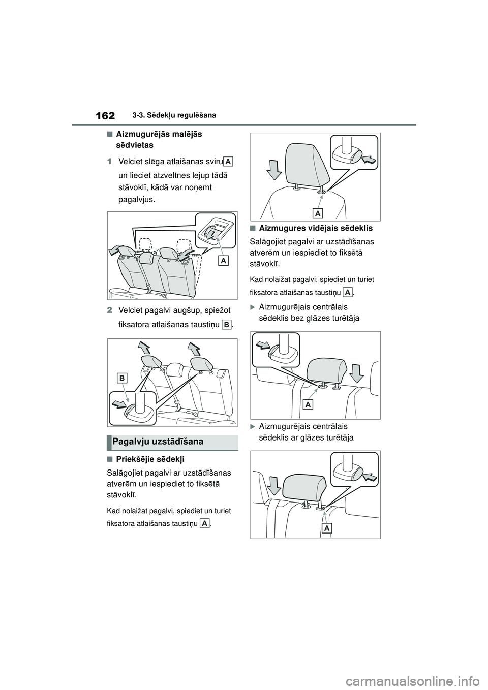 TOYOTA YARIS CROSS 2021 Lietošanas Instrukcija (in Latvian) 162
YARIS CROSS Owners Manual_Europe_M52K60_LV
3-3. Sēdek ļu regul ēšana
■Aizmugur ējā s mal ējā s
s ēdvietas
1 Velciet slē ga atlaišanas sviru
un lieciet atzveltnes lejup t ādā
s TOYOTA YARIS CROSS 2021 Lietošanas Instrukcija (in Latvian) 162
YARIS CROSS Owners Manual_Europe_M52K60_LV
3-3. Sēdek ļu regul ēšana
■Aizmugur ējā s mal ējā s
s ēdvietas
1 Velciet slē ga atlaišanas sviru
un lieciet atzveltnes lejup t ādā
s