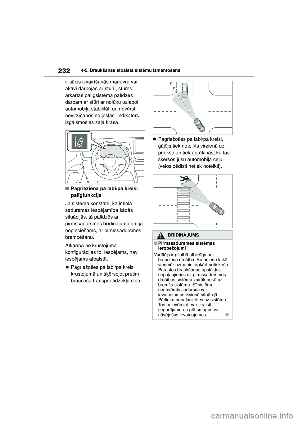 TOYOTA YARIS CROSS 2021 Lietošanas Instrukcija (in Latvian) 232
YARIS CROSS Owners Manual_Europe_M52K60_LV
4-5. Braukšanas atbalsta sistēmu izmantošana
ir s ācis izvair īšan ās manevru vai
akt īvi darbojas ar st ūri;, st ūres
ā rk ārtas pal īgs TOYOTA YARIS CROSS 2021 Lietošanas Instrukcija (in Latvian) 232
YARIS CROSS Owners Manual_Europe_M52K60_LV
4-5. Braukšanas atbalsta sistēmu izmantošana
ir s ācis izvair īšan ās manevru vai
akt īvi darbojas ar st ūri;, st ūres
ā rk ārtas pal īgs