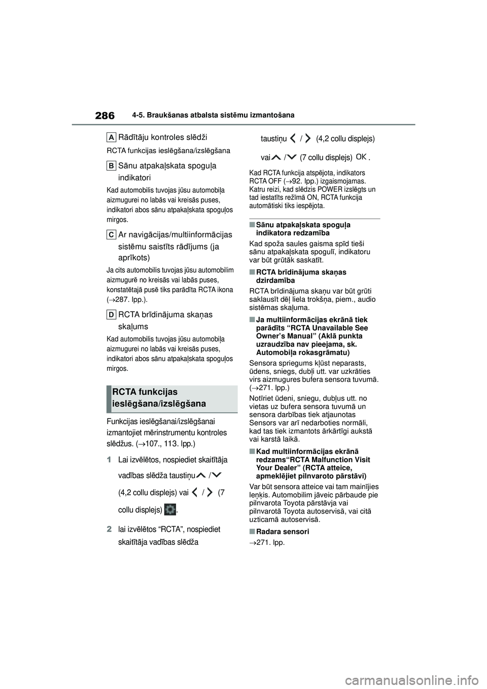 TOYOTA YARIS CROSS 2021 Lietošanas Instrukcija (in Latvian) 286
YARIS CROSS Owners Manual_Europe_M52K60_LV
4-5. Braukšanas atbalsta sistēmu izmantošana
R ādītā ju kontroles sl ēdži
RCTA funkcijas iesl ēgšana/izsl ēgšana
S ānu atpakaļ skata spogu TOYOTA YARIS CROSS 2021 Lietošanas Instrukcija (in Latvian) 286
YARIS CROSS Owners Manual_Europe_M52K60_LV
4-5. Braukšanas atbalsta sistēmu izmantošana
R ādītā ju kontroles sl ēdži
RCTA funkcijas iesl ēgšana/izsl ēgšana
S ānu atpakaļ skata spogu