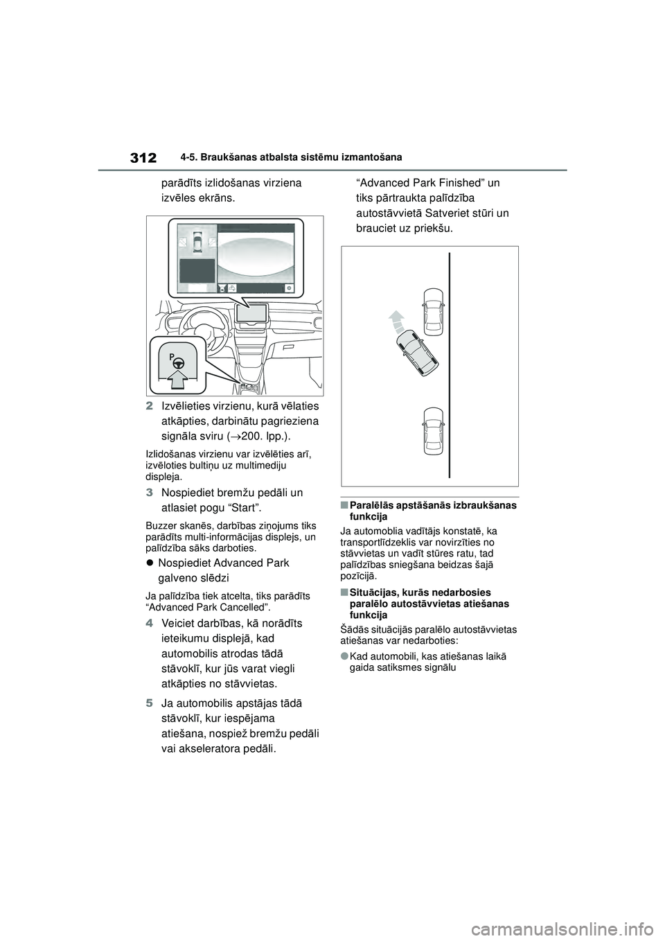 TOYOTA YARIS CROSS 2021 Lietošanas Instrukcija (in Latvian) 312
YARIS CROSS Owners Manual_Europe_M52K60_LV
4-5. Braukšanas atbalsta sistēmu izmantošana
par ādīts izlidošanas virziena
izv ēles ekr āns.
2 Izvēlieties virzienu, kur ā v ēlaties
atk TOYOTA YARIS CROSS 2021 Lietošanas Instrukcija (in Latvian) 312
YARIS CROSS Owners Manual_Europe_M52K60_LV
4-5. Braukšanas atbalsta sistēmu izmantošana
par ādīts izlidošanas virziena
izv ēles ekr āns.
2 Izvēlieties virzienu, kur ā v ēlaties
atk