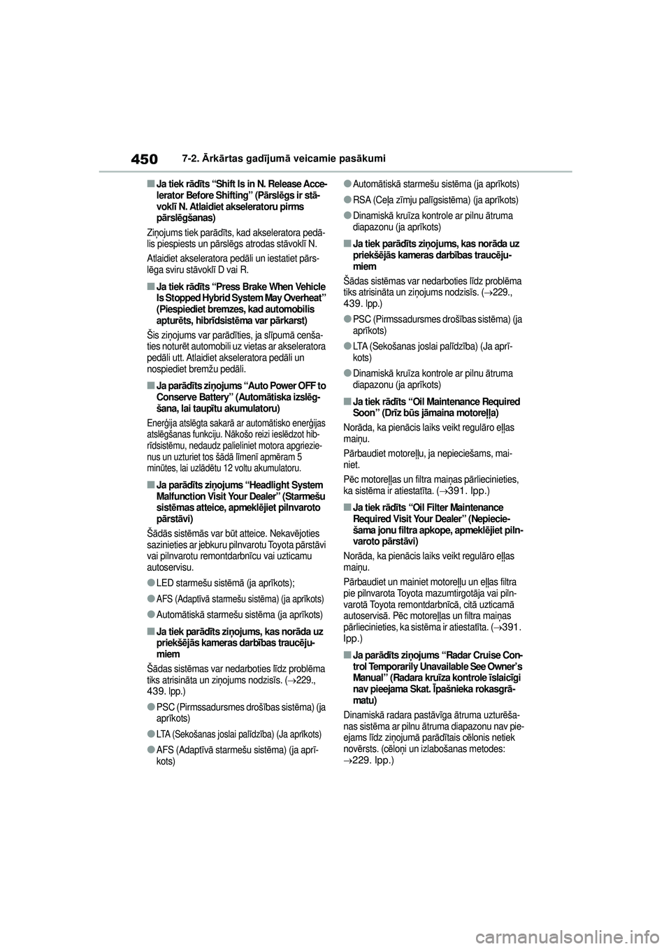 TOYOTA YARIS CROSS 2021 Lietošanas Instrukcija (in Latvian) 450
YARIS CROSS Owners Manual_Europe_M52K60_LV
7-2. Ārk ārtas gad ījum ā veicamie pas ākumi
■Ja tiek r ād īts “Shift Is in N. Release Acce-
lerator Before Shifting” (P ārsl ēgs ir st TOYOTA YARIS CROSS 2021 Lietošanas Instrukcija (in Latvian) 450
YARIS CROSS Owners Manual_Europe_M52K60_LV
7-2. Ārk ārtas gad ījum ā veicamie pas ākumi
■Ja tiek r ād īts “Shift Is in N. Release Acce-
lerator Before Shifting” (P ārsl ēgs ir st