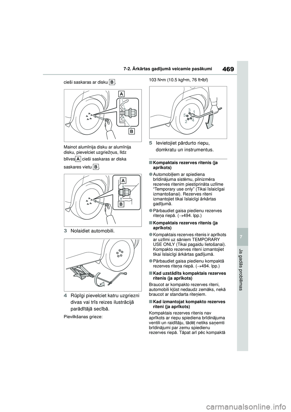 TOYOTA YARIS CROSS 2021 Lietošanas Instrukcija (in Latvian) 469
7
YARIS CROSS Owners Manual_Europe_M52K60_LV
7-2. Ārk ārtas gad ījum ā veicamie pas ākumi
Ja gad ās probl ēmas
cieši saskaras ar disku .
Mainot alum īnija disku ar alum īnija
disku, p TOYOTA YARIS CROSS 2021 Lietošanas Instrukcija (in Latvian) 469
7
YARIS CROSS Owners Manual_Europe_M52K60_LV
7-2. Ārk ārtas gad ījum ā veicamie pas ākumi
Ja gad ās probl ēmas
cieši saskaras ar disku .
Mainot alum īnija disku ar alum īnija
disku, p