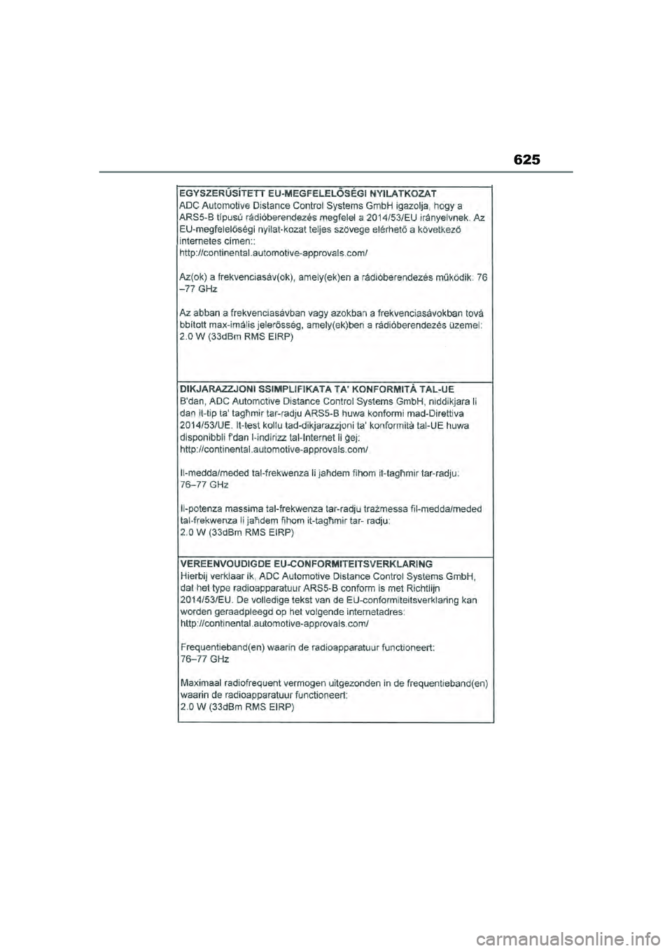 TOYOTA YARIS CROSS 2021  Lietošanas Instrukcija (in Latvian) 625
YARIS CROSS Owners Manual_Europe_M52K60_LV
YARIS_CROSS_HV_OM_Europe_OM52K60LV.book  Page 625  Wednesday, July 7, 2021  9:13 AM 