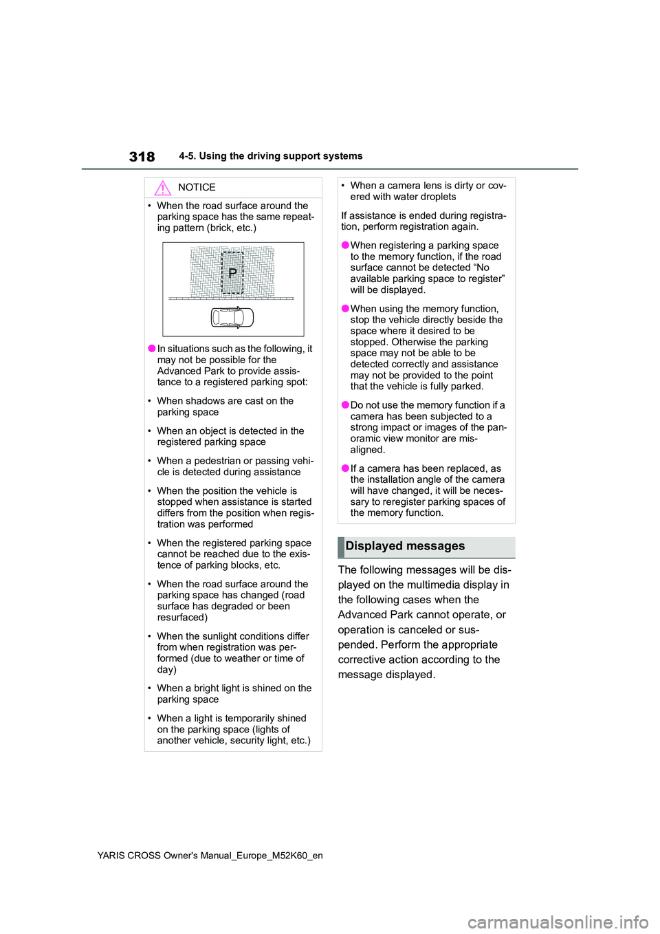 TOYOTA YARIS CROSS 2021 Owners Manual 318
YARIS CROSS Owner's Manual_Europe_M52K60_en
4-5. Using the driving support systems
The following messages will be dis-
played on the multimedia display in
the following cases when the
Adv TOYOTA YARIS CROSS 2021 Owners Manual 318
YARIS CROSS Owner's Manual_Europe_M52K60_en
4-5. Using the driving support systems
The following messages will be dis-
played on the multimedia display in
the following cases when the
Adv