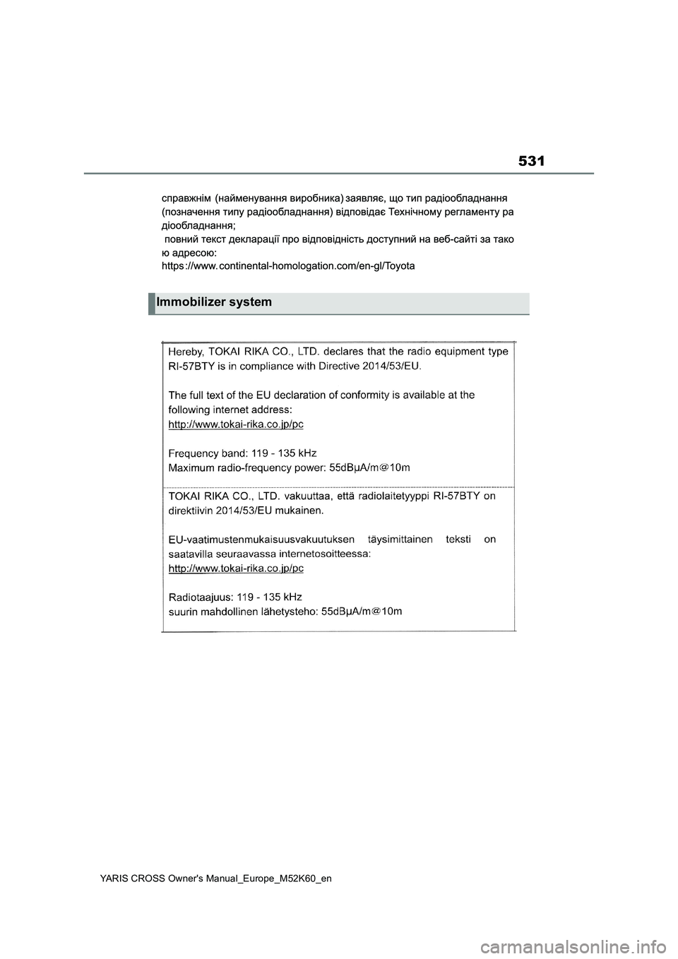 TOYOTA YARIS CROSS 2021 Owners Manual 531
YARIS CROSS Owner's Manual_Europe_M52K60_en
Immobilizer system TOYOTA YARIS CROSS 2021 Owners Manual 531
YARIS CROSS Owner's Manual_Europe_M52K60_en
Immobilizer system