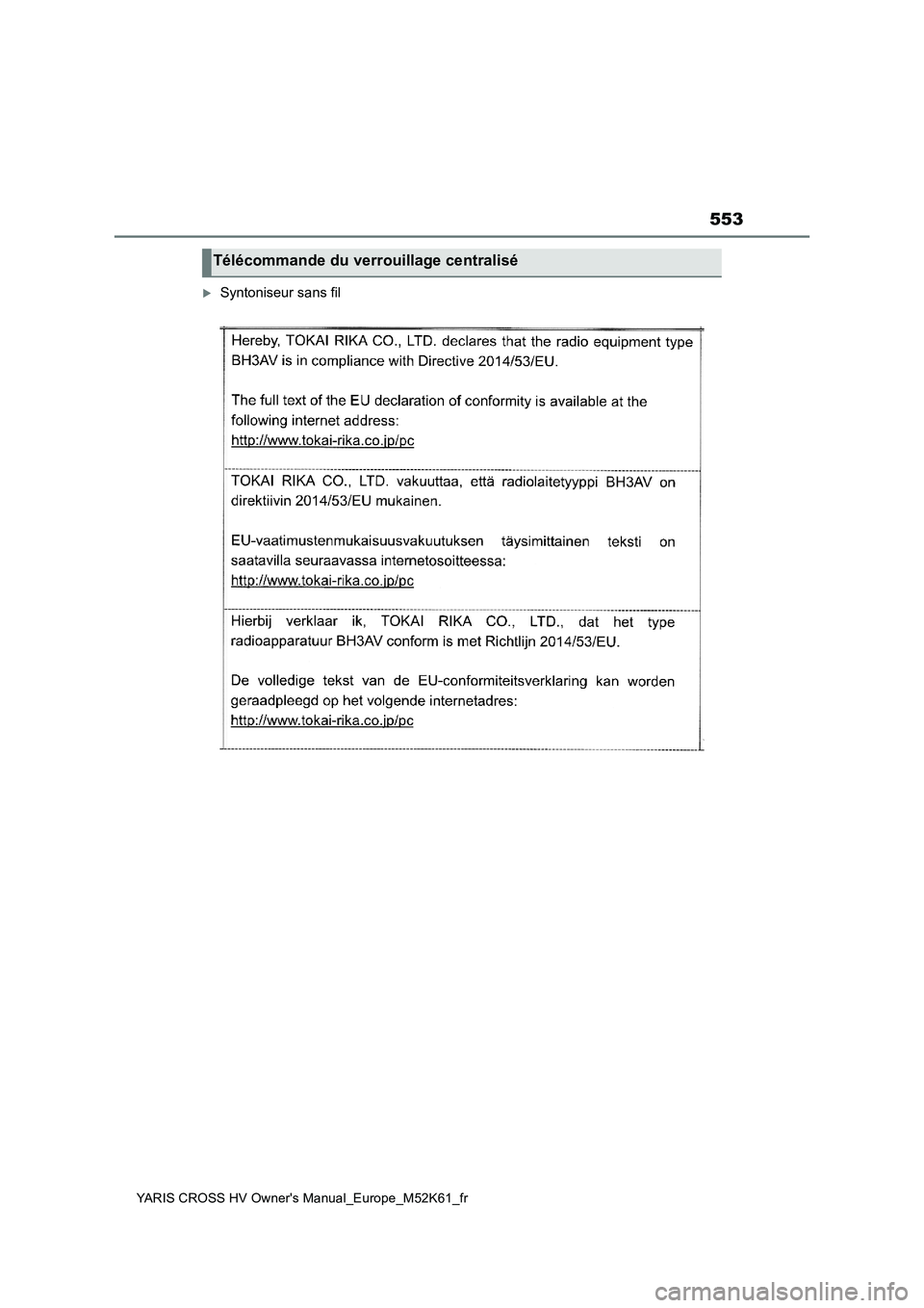 TOYOTA YARIS CROSS 2021 Notices Demploi (in French) 553
YARIS CROSS HV Owner's Manual_Europe_M52K61_fr
Syntoniseur sans fil
Télécommande du verrouillage centralisé TOYOTA YARIS CROSS 2021 Notices Demploi (in French) 553
YARIS CROSS HV Owner's Manual_Europe_M52K61_fr
Syntoniseur sans fil
Télécommande du verrouillage centralisé