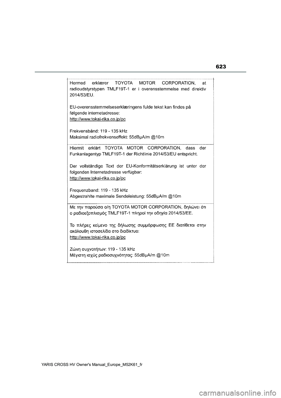 TOYOTA YARIS CROSS 2021 Notices Demploi (in French) 623
YARIS CROSS HV Owner's Manual_Europe_M52K61_fr TOYOTA YARIS CROSS 2021 Notices Demploi (in French) 623
YARIS CROSS HV Owner's Manual_Europe_M52K61_fr