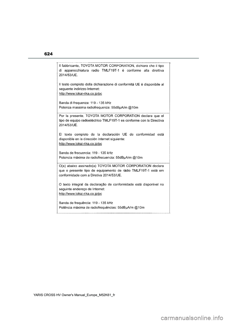 TOYOTA YARIS CROSS 2021 Notices Demploi (in French) 624
YARIS CROSS HV Owner's Manual_Europe_M52K61_fr TOYOTA YARIS CROSS 2021 Notices Demploi (in French) 624
YARIS CROSS HV Owner's Manual_Europe_M52K61_fr
