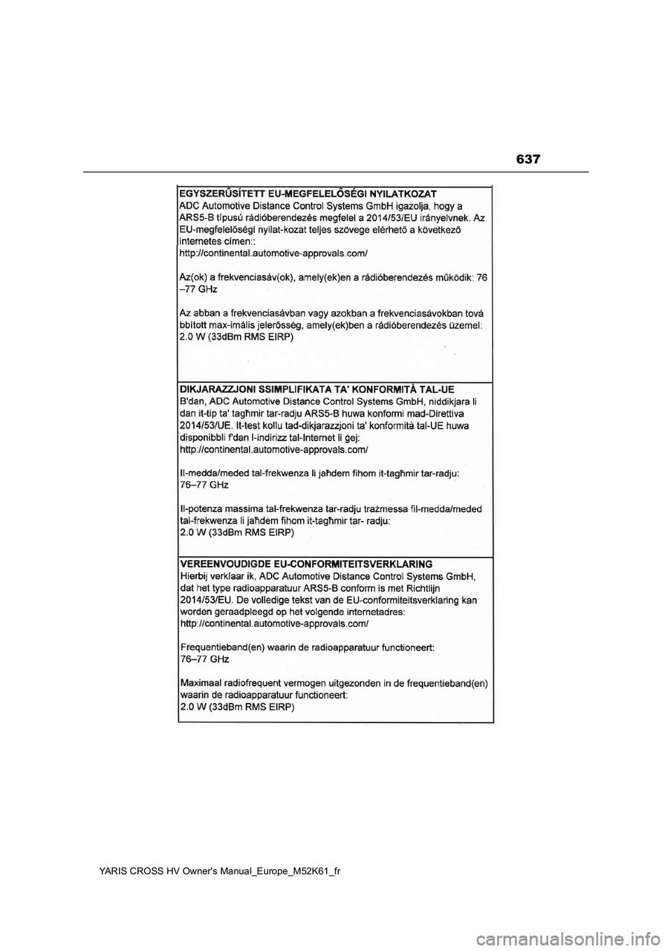 TOYOTA YARIS CROSS 2021 Notices Demploi (in French) 637
YARIS CROSS HV Owner's Manual_Europe_M52K61_fr TOYOTA YARIS CROSS 2021 Notices Demploi (in French) 637
YARIS CROSS HV Owner's Manual_Europe_M52K61_fr