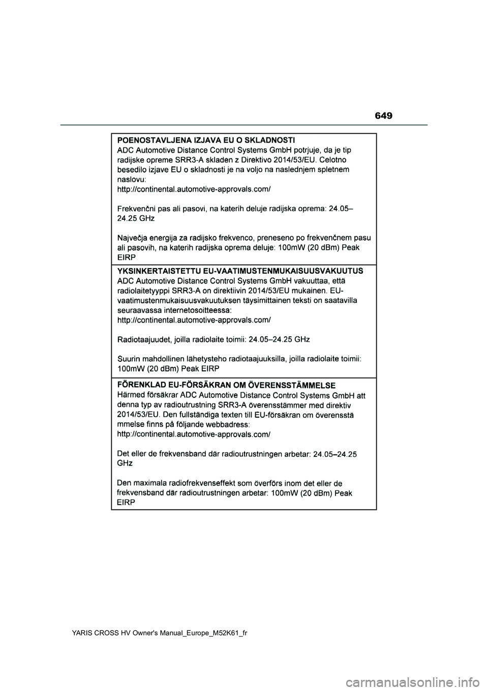 TOYOTA YARIS CROSS 2021 Notices Demploi (in French) 649
YARIS CROSS HV Owner's Manual_Europe_M52K61_fr TOYOTA YARIS CROSS 2021 Notices Demploi (in French) 649
YARIS CROSS HV Owner's Manual_Europe_M52K61_fr
