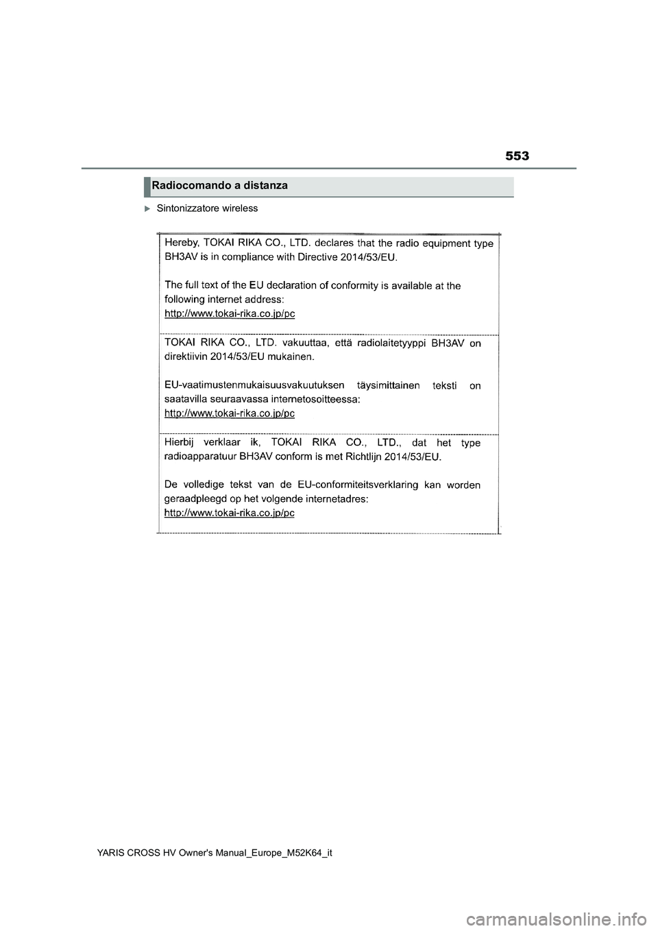 TOYOTA YARIS CROSS 2021 Manuale duso (in Italian) 553
YARIS CROSS HV Owner's Manual_Europe_M52K64_it
Sintonizzatore wireless
Radiocomando a distanza TOYOTA YARIS CROSS 2021 Manuale duso (in Italian) 553
YARIS CROSS HV Owner's Manual_Europe_M52K64_it
Sintonizzatore wireless
Radiocomando a distanza