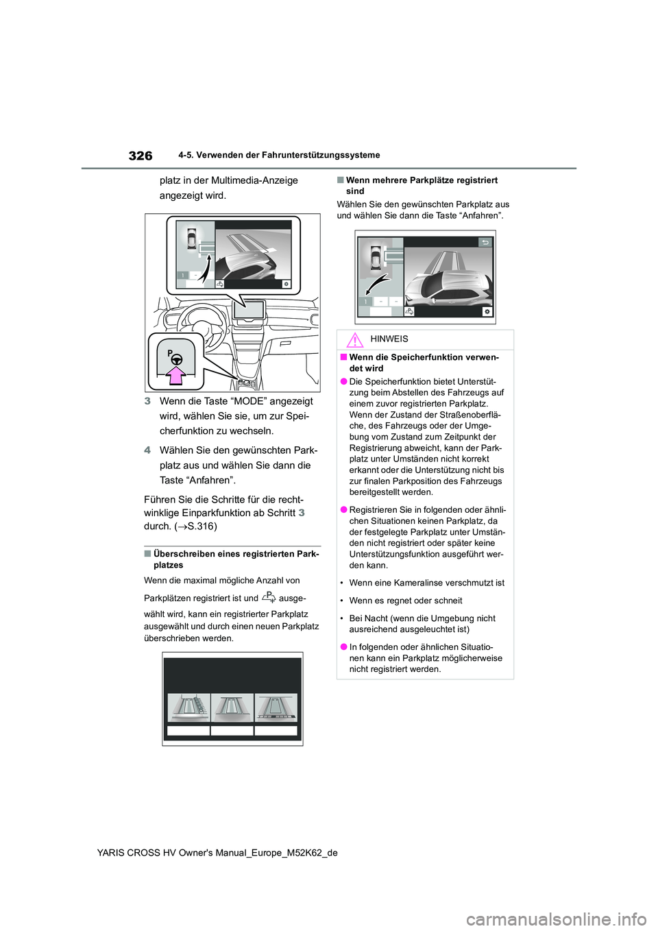 TOYOTA YARIS CROSS 2021 Betriebsanleitungen (in German) 326
YARIS CROSS HV Owner's Manual_Europe_M52K62_de
4-5. Verwenden der Fahrunterstützungssysteme
platz in der Multimedia-Anzeige
angezeigt wird.
3 Wenn die Taste “MODE” angezeigt
wird, w TOYOTA YARIS CROSS 2021 Betriebsanleitungen (in German) 326
YARIS CROSS HV Owner's Manual_Europe_M52K62_de
4-5. Verwenden der Fahrunterstützungssysteme
platz in der Multimedia-Anzeige
angezeigt wird.
3 Wenn die Taste “MODE” angezeigt
wird, w
