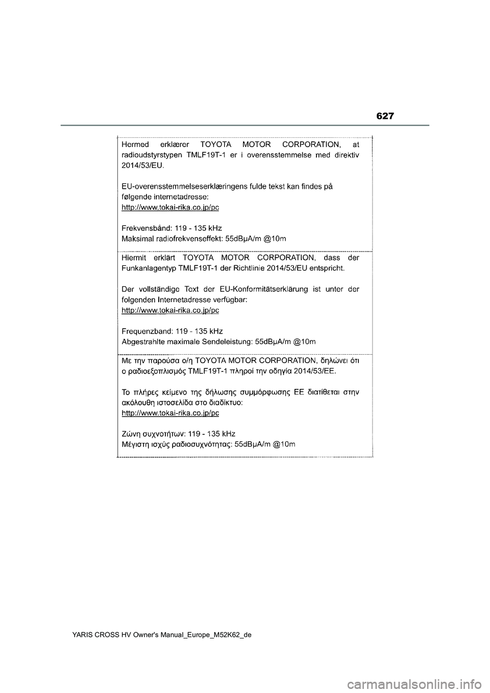 TOYOTA YARIS CROSS 2021 Betriebsanleitungen (in German) 627
YARIS CROSS HV Owner's Manual_Europe_M52K62_de TOYOTA YARIS CROSS 2021 Betriebsanleitungen (in German) 627
YARIS CROSS HV Owner's Manual_Europe_M52K62_de