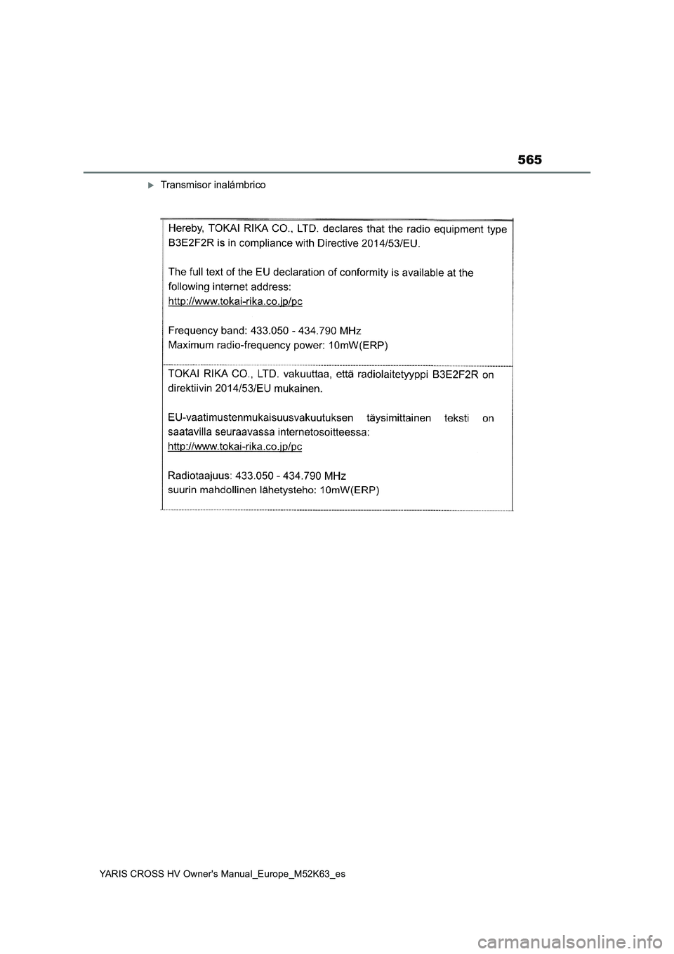 TOYOTA YARIS CROSS 2021 Manuale de Empleo (in Spanish) 565
YARIS CROSS HV Owner's Manual_Europe_M52K63_es
Transmisor inalámbrico TOYOTA YARIS CROSS 2021 Manuale de Empleo (in Spanish) 565
YARIS CROSS HV Owner's Manual_Europe_M52K63_es
Transmisor inalámbrico