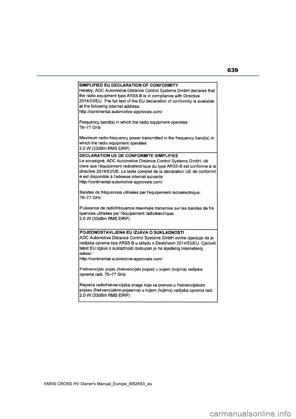 TOYOTA YARIS CROSS 2021 Manuale de Empleo (in Spanish) 639
YARIS CROSS HV Owner's Manual_Europe_M52K63_es TOYOTA YARIS CROSS 2021 Manuale de Empleo (in Spanish) 639
YARIS CROSS HV Owner's Manual_Europe_M52K63_es