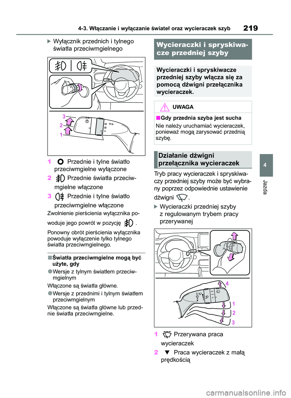 TOYOTA YARIS CROSS 2021  Instrukcja obsługi (in Polish) óWy∏àcznik przednich i tylnego
Êwiat∏a przeciwmgielnego
1Przednie i tylne Êwiat∏o
przeciwmgielne wy∏àczone
2Przednie Êwiat∏a przeciw-
mgielne w∏àczone
3Przednie i tylne Êwiat∏o 
