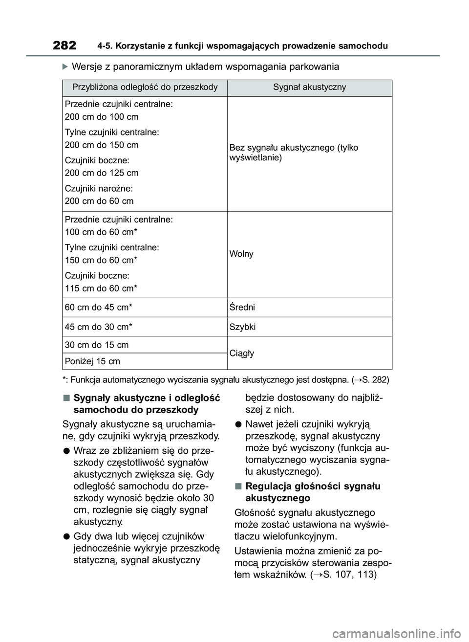 TOYOTA YARIS CROSS 2021  Instrukcja obsługi (in Polish) Sygna∏y akustyczne i odleg∏oÊç
samochodu do przeszkody
Sygna∏y akustyczne sà uruchamia-
ne, gdy czujniki wykryjà przeszkody.
Wraz ze zbli˝aniem si´ do prze-
szkody cz´stotliwoÊç sygna