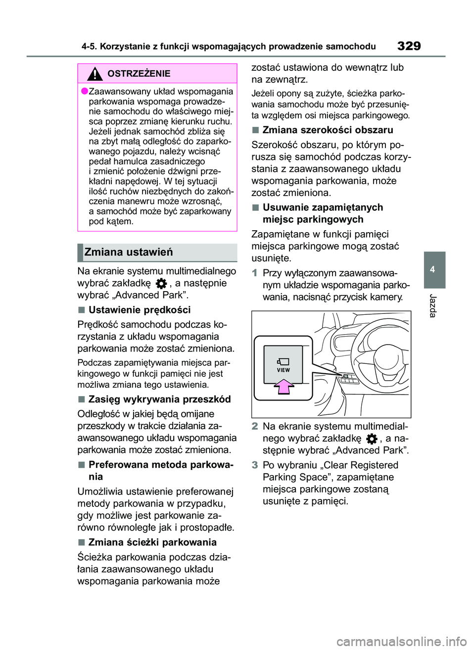 TOYOTA YARIS CROSS 2021  Instrukcja obsługi (in Polish) Na ekranie systemu multimedialnego
wybraç zak∏adk´  , a nast´pnie
wybraç „Advanced Park”.
Ustawienie pr´dkoÊci
Pr´dkoÊç samochodu podczas ko-
rzystania z uk∏adu wspomagania
parkowania