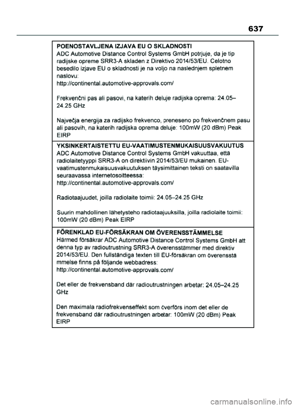 TOYOTA YARIS CROSS 2021 Instrukcja obsługi (in Polish) 637
19 YARIS Cross HV OM52K60E 15/6/21 14:22 Page 637 TOYOTA YARIS CROSS 2021 Instrukcja obsługi (in Polish) 637
19 YARIS Cross HV OM52K60E 15/6/21 14:22 Page 637