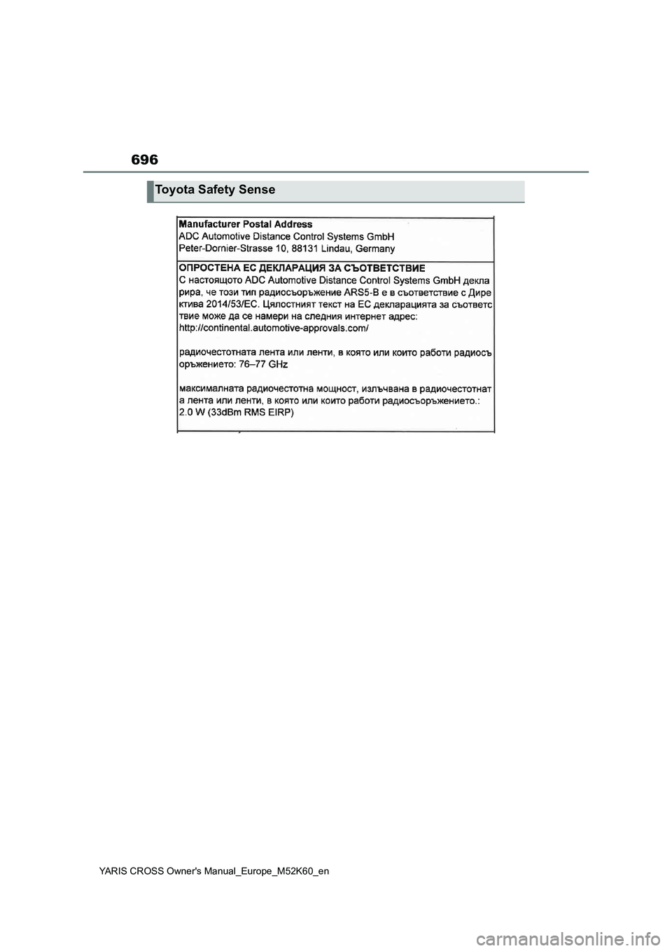 TOYOTA YARIS CROSS 2021 ΟΔΗΓΌΣ ΧΡΉΣΗΣ (in Greek) 696
YARIS CROSS Owners Manual_Europe_M52K60_en
Toyota Safety Sense TOYOTA YARIS CROSS 2021 ΟΔΗΓΌΣ ΧΡΉΣΗΣ (in Greek) 696
YARIS CROSS Owners Manual_Europe_M52K60_en
Toyota Safety Sense